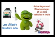 Advantages and Disadvantages Of Electric Vehicles In India