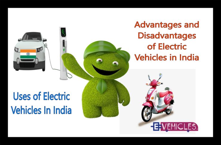 Advantages And Disadvantages Of Electric Vehicles In India - India's ...