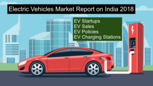 Electric Vehicles Market Report on India 2018