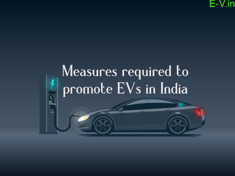 Measures Required To Promote EVs In India - India's Best Electric ...