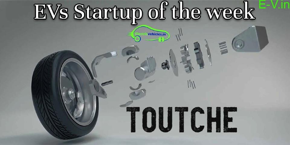 EVs Startup of the week-Toutche 