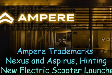 Ampere Revs Up for Launch: Nexus and Aspirus Trademarks Hint at New E-Scooters