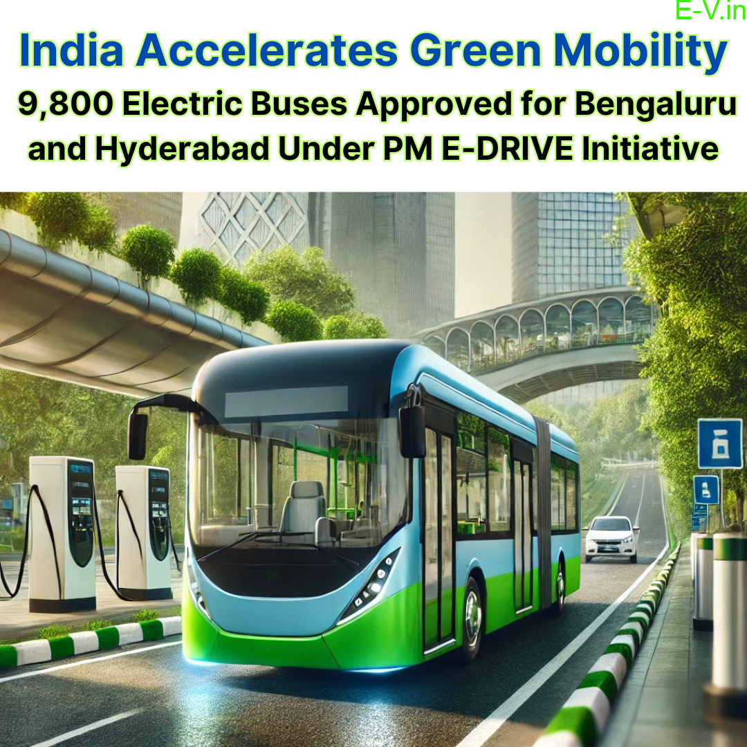India Accelerates Green Mobility 9,800 Electric Buses Approved for Bengaluru and Hyderabad Under PM E-DRIVE Initiative