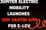 Jupiter Electric Mobility Drives E-LCV Adoption with Launch of JEM Saathi App