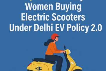 Delhi EV Policy 2.0: Women to Get ₹36,000 Subsidy on Electric Scooters