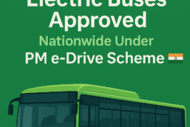 India Approves 10,900 Electric Buses Under PM e-Drive Scheme in a Major Push Towards Green Mobility 🇮🇳🔋