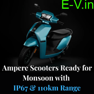 Ampere Scooters Ready for Monsoon with IP67 & 110km Range