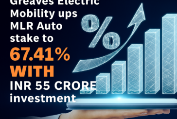 Greaves Electric Mobility Invests ₹55 Crore in MLR Auto, Increases Stake to 67.41%