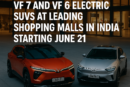 VinFast to Showcase VF 7 and VF 6 Electric SUVs Across 11 Indian Cities Starting June 21