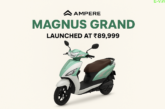 Ampere Launches Magnus Grand Electric Scooter at ₹89,999